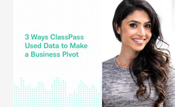 3 Ways ClassPass Used Data to Make a Business Pivot