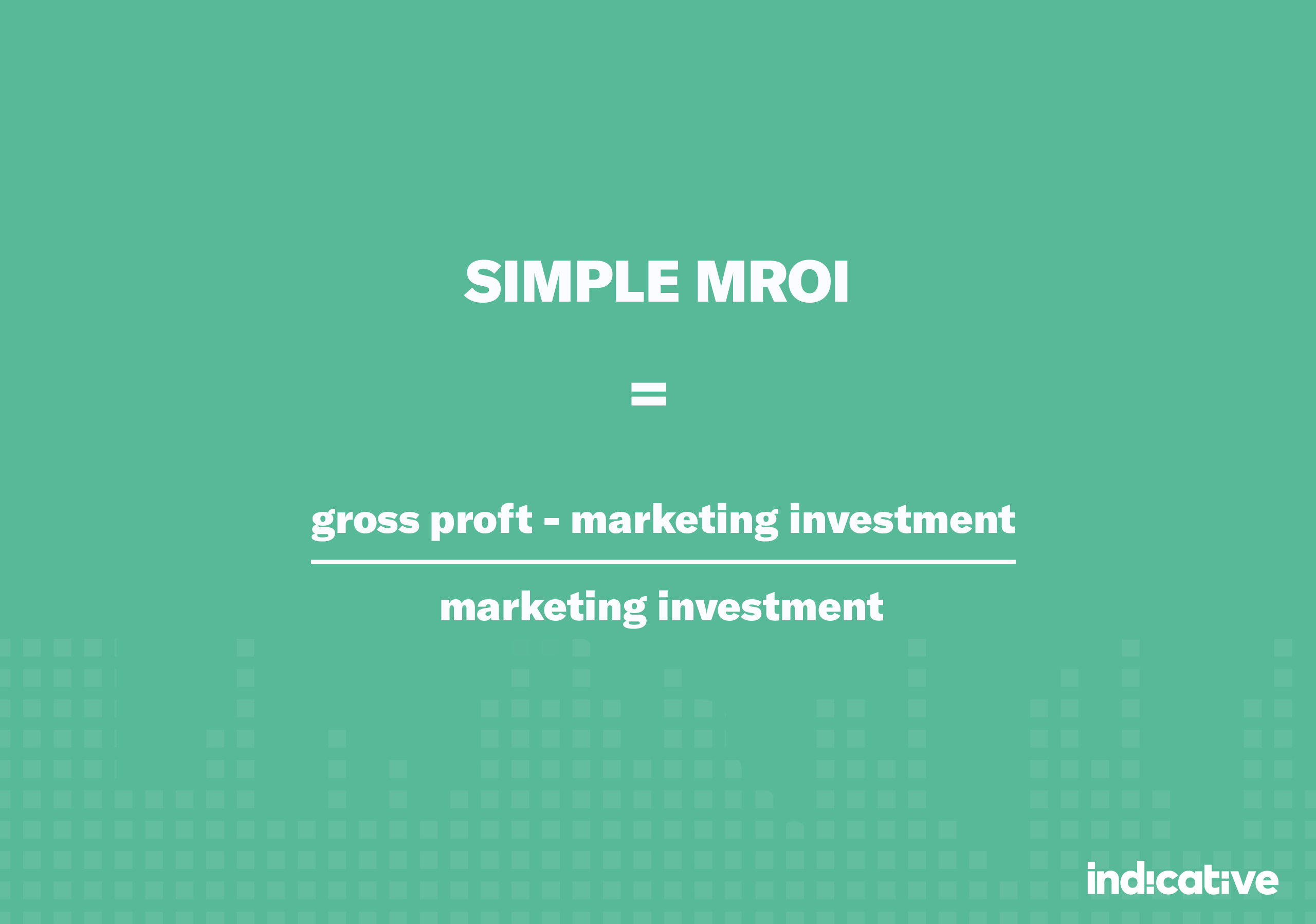 Marketing Return on Investment (MROI) formula