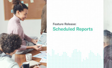 Feature Release: Scheduled Reports