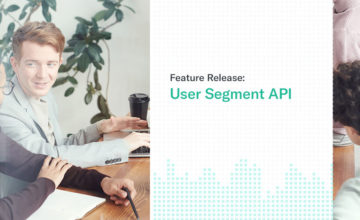 Feature Release: User Segment API