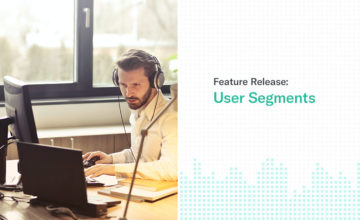 Feature Release: User Segments