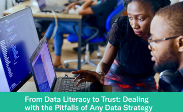 From Data Literacy to Trust: Dealing with the Pitfalls of Any Data Strategy