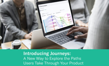 Introducing Journeys: A New Way to Explore the Paths Users Take Through Your Product