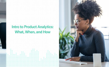 Product Analytics: Everything You Need to Grow Revenue