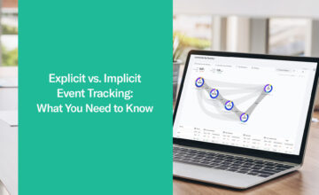 Explicit vs Implicit Data Event Tracking: What Is the Difference?