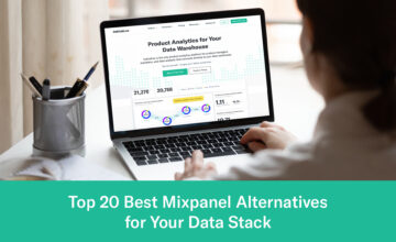 Top 20 Best Mixpanel Alternatives for Your Data Stack