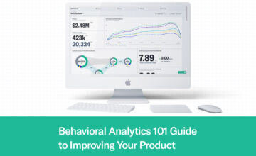 Behavioral Analytics 101 Guide to Improving Your Product